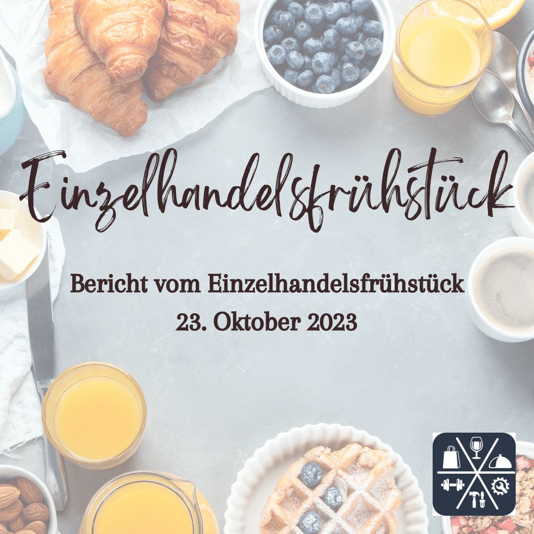 Bericht vom Einzelhandelsfrühstück am 23.10.2023